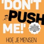 Cover boek Don't push me! Hoe je mensen wél beweegt
